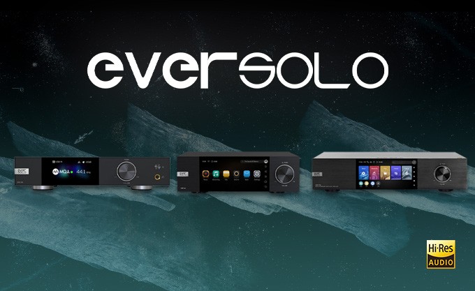 Discover our EVERSOLO products: high-end streamers and DACs