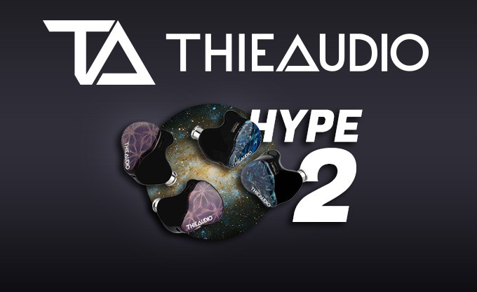 THIEAUDIO HYPE 2: Les nouveaux écouteurs intra-auriculaire haut gamme abordables de la marque